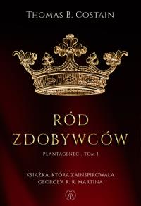 Plantageneci T.1 Ród zdobywców. Autor: Thomas B. Costain. Dobreksiazki.pl Okładka książki Plantageneci T.1 Ród zdobywców