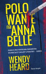 Polowanie na Annabelle. Autor: Heard Wendy. Dobreksiazki.pl Okładka książki Polowanie na Annabelle