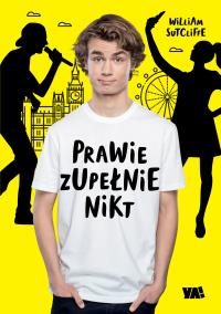 Prawie zupełnie nikt. Autor: Sutcliffe William. Dobreksiazki.pl Okładka książki Prawie zupełnie nikt