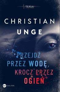 Przejdź przez wodę, krocz przez ogień. Autor: Jungersen Christian. Dobreksiazki.pl Okładka książki Przejdź przez wodę, krocz przez ogień