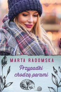 Przypadki chodzą parami. Autor: Marta Radomska. Dobreksiazki.pl Okładka książki Przypadki chodzą parami