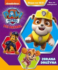 Psi Patrol. Ekipa na 102! Zgrana drużyna. Autor: Opracowanie zbiorowe. Dobreksiazki.pl Okładka książki Psi Patrol. Ekipa na 102! Zgrana drużyna