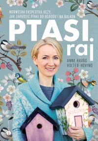 Ptasi raj. Autor: Havag Holter-Hovind Anne. Dobreksiazki.pl Okładka książki Ptasi raj
