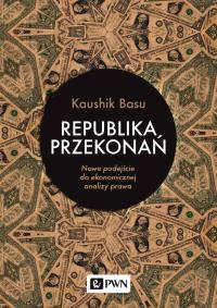 Republika przekonań. Autor: Basu Kaushik. Dobreksiazki.pl Okładka książki Republika przekonań