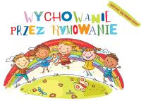 RYMOWANIE PRZEZ WYCHOWANIE UCZYMY SIĘ PRZEZ RYMY. Autor: EWA GIERMEK. Dobreksiazki.pl Okładka książki RYMOWANIE PRZEZ WYCHOWANIE UCZYMY SIĘ PRZEZ RYMY