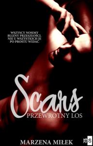 Scars. Przewrotny los. Autor: Marzena Miłek. Dobreksiazki.pl Okładka książki Scars. Przewrotny los