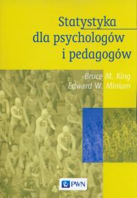 Statystyka dla psychologów i pedagogów. Autor: King Bruce M., Minium Edward W.. Dobreksiazki.pl Okładka książki Statystyka dla psychologów i pedagogów