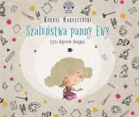 Szaleństwa panny Ewy - Audiobook. Autor: Kornel Makuszyński. Dobreksiazki.pl Okładka książki Szaleństwa panny Ewy - Audiobook