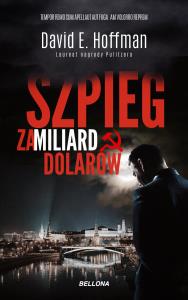 Szpieg za miliard dolarów. Autor: David E. Hoffman. Dobreksiazki.pl Okładka książki Szpieg za miliard dolarów