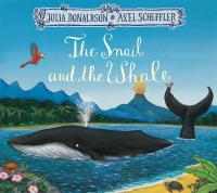 The Snail and the Whale. Autor: Donaldson Julia. Dobreksiazki.pl Okładka książki The Snail and the Whale