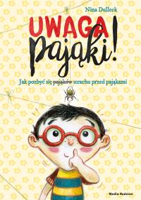 UWAGA PAJĄKI. Autor: NINA DULLECK. Dobreksiazki.pl Okładka książki UWAGA PAJĄKI