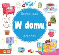W DOMU MALUSZKOWE ZADANIA. Autor: Opracowanie zbiorowe. Dobreksiazki.pl Okładka książki W DOMU MALUSZKOWE ZADANIA