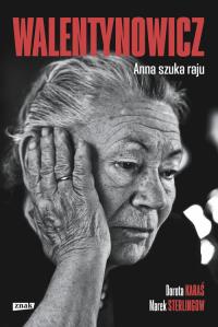 Okładka książki Walentynowicz. Anna szuka raju