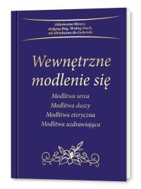 Wewnętrzne modlenie się. Autor: Gabriele. Dobreksiazki.pl Okładka książki Wewnętrzne modlenie się