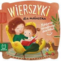 Wierszyki dla maluszka. Autor: Opracowanie zbiorowe. Dobreksiazki.pl Okładka książki Wierszyki dla maluszka