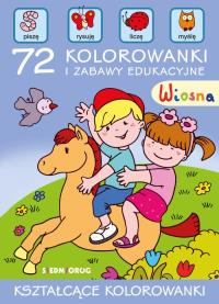 WIOSNA 72 KOLOROWANKI I ZABAWY EDUKACYJNE. Autor: Opracowanie zbiorowe. Dobreksiazki.pl Okładka książki WIOSNA 72 KOLOROWANKI I ZABAWY EDUKACYJNE