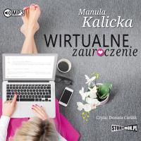 Wirtualne zauroczenie audiobook. Autor: Manula Kalicka. Dobreksiazki.pl Okładka książki Wirtualne zauroczenie audiobook