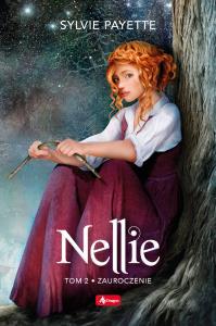 ZAUROCZENIE NELLIE TOM 2. Autor: SYLVIE PAYETTE. Dobreksiazki.pl Okładka książki ZAUROCZENIE NELLIE TOM 2