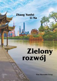 Zielony rozwój. Autor: Zhang Yunfei Li Na. Dobreksiazki.pl Okładka książki Zielony rozwój