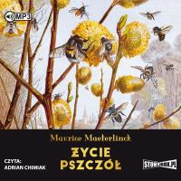 Życie pszczół audiobook. Autor: Maurice Maeterlinck. Dobreksiazki.pl Okładka książki Życie pszczół audiobook