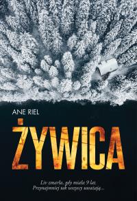 ŻYWICA. Autor: ANE RIEL. Dobreksiazki.pl Okładka książki ŻYWICA