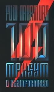 100 maksym o dezinformacji. Autor: NAKAMURA FUJI. Dobreksiazki.pl Okładka książki 100 maksym o dezinformacji