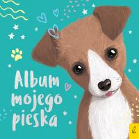 Album mojego pieska. Autor: Opracowanie zbiorowe. Dobreksiazki.pl Okładka książki Album mojego pieska