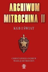 Archiwum Mitrochina T.2. Autor: Wasilij Mitrochin. Dobreksiazki.pl Okładka książki Archiwum Mitrochina T.2