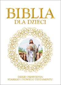BIBLIA DLA DZIECI. Autor: Opracowanie zbiorowe. Dobreksiazki.pl Okładka książki BIBLIA DLA DZIECI