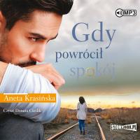 CD MP3 GDY POWRÓCIŁ SPOKÓJ. Autor: Aneta Krasińska. Dobreksiazki.pl Okładka książki CD MP3 GDY POWRÓCIŁ SPOKÓJ