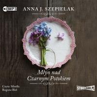 CD MP3 MŁYN NAD CZARNYM POTOKIEM SAGA MAŁOPOLSKA TOM 1. Autor: Szepielak Anna J.. Dobreksiazki.pl Okładka książki CD MP3 MŁYN NAD CZARNYM POTOKIEM SAGA MAŁOPOLSKA TOM 1