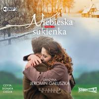 CD MP3 NIEBIESKA SUKIENKA DWIEŚCIE WIOSEN TOM 2. Autor: Jeromin-Gałuszka Grażyna. Dobreksiazki.pl Okładka książki CD MP3 NIEBIESKA SUKIENKA DWIEŚCIE WIOSEN TOM 2