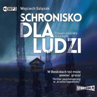 CD MP3 SCHRONISKO DLA LUDZI. Autor: Szlęzak Wojciech. Dobreksiazki.pl Okładka książki CD MP3 SCHRONISKO DLA LUDZI