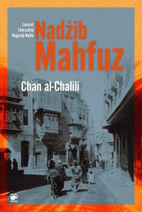 Chan al-Chalili. Autor: Mahfuz Nadżib. Dobreksiazki.pl Okładka książki Chan al-Chalili