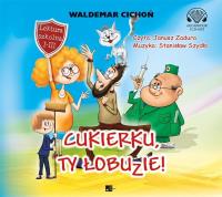 Cukierku ty łobuzie - Audiobook. Autor: Cichoń Waldemar. Dobreksiazki.pl Okładka książki Cukierku ty łobuzie - Audiobook