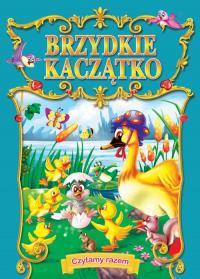 Czytamy razem. Brzydkie kaczątko. Autor: Opracowanie zbiorowe. Dobreksiazki.pl Okładka książki Czytamy razem. Brzydkie kaczątko