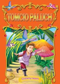 Czytamy razem. Tomcio Paluch. Autor: Opracowanie zbiorowe. Dobreksiazki.pl Okładka książki Czytamy razem. Tomcio Paluch