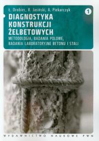 Diagnostyka konstrukcji żelbetowych t.1. Autor: Drobiec Łukasz, Jasiński Radosław, Piekarczyk Adam. Dobreksiazki.pl Okładka książki Diagnostyka konstrukcji żelbetowych t.1