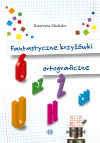 Okładka książki Fantastyczne krzyżówki ortograficzne