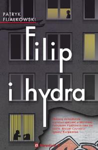 Filip i hydra. Autor: Fijałkowski Patryk. Dobreksiazki.pl Okładka książki Filip i hydra