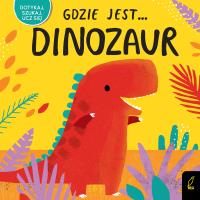 Gdzie jest... dinozaur. Autor: Opracowanie zbiorowe. Dobreksiazki.pl Okładka książki Gdzie jest... dinozaur