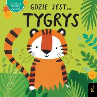 Gdzie jest... tygrys. Autor: Opracowanie zbiorowe. Dobreksiazki.pl Okładka książki Gdzie jest... tygrys