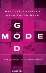 God Mode. Autor: Martyna Sowińska, Maja Zadumińska. Dobreksiazki.pl Okładka książki God Mode