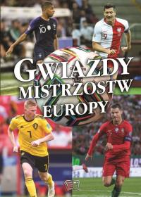GWIAZDY MISTRZOSTW EUROPY. Autor: Opracowanie zbiorowe. Dobreksiazki.pl Okładka książki GWIAZDY MISTRZOSTW EUROPY