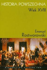 Historia Powszechna Wiek XVIII. Autor: Rostworowski Emanuel. Dobreksiazki.pl Okładka książki Historia Powszechna Wiek XVIII