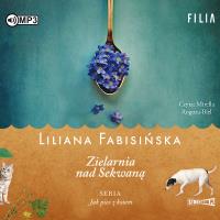 Jak pies z kotem T.3 Zielarnia nad Sekwaną CD - Audiobook. Autor: Fabisińska Liliana. Dobreksiazki.pl Okładka książki Jak pies z kotem T.3 Zielarnia nad Sekwaną CD - Audiobook