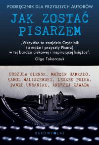 Jak zostać pisarzem. Autor: Opracowanie zbiorowe. Dobreksiazki.pl Okładka książki Jak zostać pisarzem