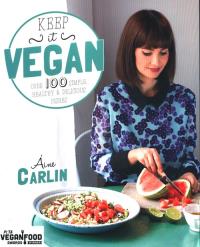 Keep It Vegan - Octopus Publis. Autor: Carlin Aine. Dobreksiazki.pl Okładka książki Keep It Vegan - Octopus Publis