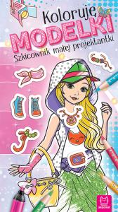 Koloruję Modelki. Szkicownik małej projektantki. Autor: Opracowanie zbiorowe. Dobreksiazki.pl Okładka książki Koloruję Modelki. Szkicownik małej projektantki
