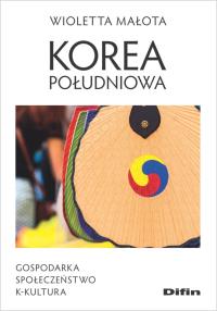 Korea Południowa. Autor: Małota Wioletta. Dobreksiazki.pl Okładka książki Korea Południowa